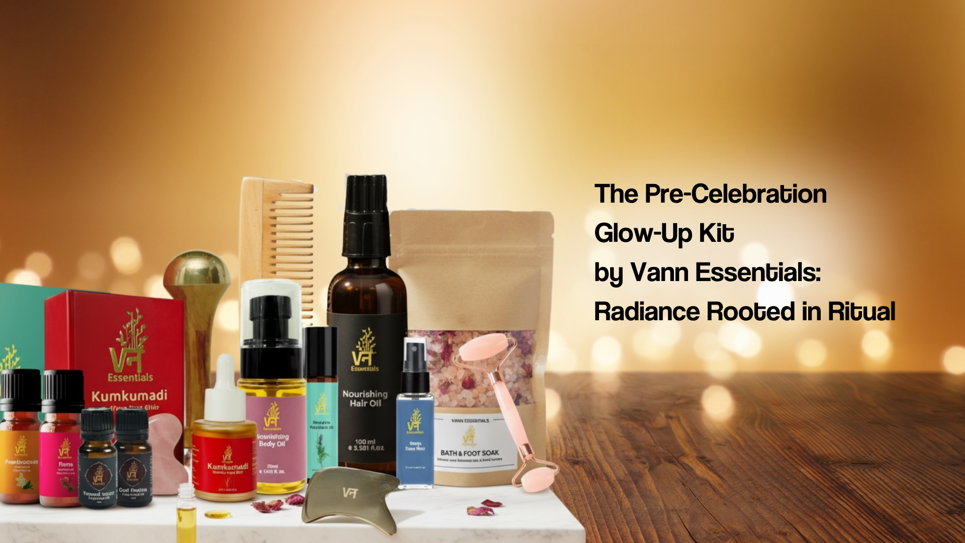 The Pre-Celebration Glow-Up Kit by Vann Essentials: Radiance Rooted in Ritual